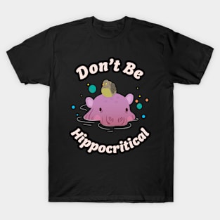 🦛 Be Nice, Don't Be Hippocritical, Cute Hippo T-Shirt